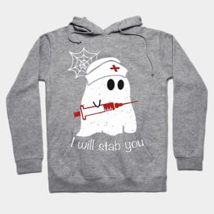 I Will Stab You Ghost Nurse Tshirt - Funny Halloween Hoodie